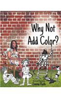 Why Not Add Color: (English)