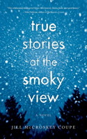 True Stories at the Smoky View: A Novel(English)