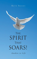The Spirit that Soars: Awaken to Life