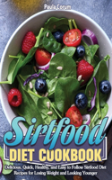 Sirtfood Diet Cookbook