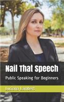 Nail That Speech: Public Speaking for Beginners
