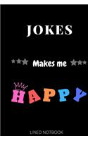 Jokes Makes Me Happy- Journals, Planners and Diaries to Write In 6x9 inch 120 pages Blank Lined Notebooks