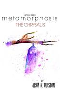 Metamorphosis Book Three: The Chrysalis