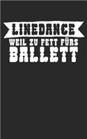 Linedance weil zu Fett fürs Ballett