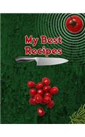 My Best Recipes. Create Your Own Collected Recipes. Blank Recipe Book to Write in, Document all Your Special Recipes and Notes for Your Favorite. Collect the Recipes You Love in Your Own Recipe Book.