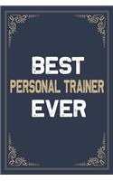 Best Personal Trainer Ever: Blank Lined Activities Notebook Journal Gift Idea for Personal Trainer - 6x9 Inch 110 Pages Personalized Wide Ruled Composition Notebook Personal Tr