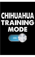 Chihuahua Training Mode On