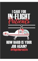 I care for In-Flight Patients: Flugkrankenschwester Leben Registrierter Pflegehelikopter Notizbuch liniert DIN A5 - 120 Seiten für Notizen, Zeichnungen, Formeln - Organizer Schrei
