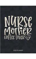 Nurse Mother Coffee Lover 2020 Planner