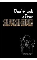 Don´t ask after sunshine