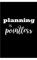 2020 Daily Planner Funny Humorous Planning Is Pointless 388 Pages: 2020 Planners Calendars Organizers Datebooks Appointment Books Agendas