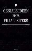 Geniale Ideen eines Filialleiters Notizbuch: Filialleiter Journal DIN A5 liniert 120 Seiten Geschenk