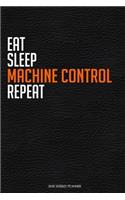 Eat Sleep Machine Control Repeat: Funny Railway Worker 2020 Planner - Daily Planner And Weekly Planner With Yearly Calendar - For A More Organized Year