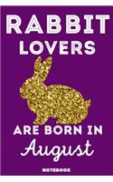 Rabbit Lovers Are Born In August