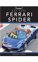 Ferrari Spider: (Vroom! Hot Cars)
