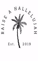 Raise a Hallelujah, Est. 2019