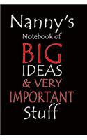 Nanny's Notebook of Big Ideas & Very Important Stuff: Notebook composition journal - Ideal Gift for Mother's Day/ Birthday/ Christmas/ Anniversary - Lined Paper 6" x 9"