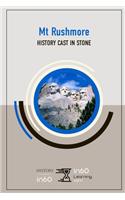 Mt. Rushmore: History Cast in Stone