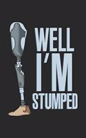 Well I'm Stumped: Leg Amputee Handicap. Dot Grid Composition Notebook to Take Notes at Work. Dotted Bullet Point Diary, To-Do-List or Journal For Men and Women.