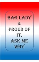Bag Lady & Proud Of It, Ask Me Why