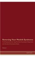 Reversing Your Mednik Syndrome: The 30 Day Journal for Raw Vegan Plant-Based Detoxification & Regeneration with Information & Tips (Updated Edition) Volume 1