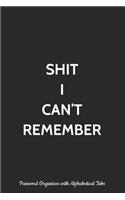 Shit I Can't Remember Password Organizer with Alphabetical Tabs: Logbook, Alphabetized Password Manager Notebook for Internet Address, Username, Website Login and Email - Record Book Tabbed A-Z - Purse Size Journa