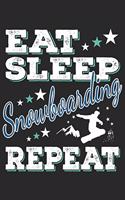 Eat Sleep Snowboarding Repeat: Funny Cool Snowboarding Journal - Notebook - Workbook - Diary - Planner-6x9 - 120 College Ruled Lined Paper Pages - Cute Gift For Snowboarders, Snow