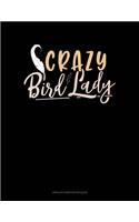 Crazy Bird Lady: Unruled Composition Book