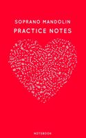 Soprano mandolin Practice Notes: Red Heart Shaped Musical Notes Dancing Notebook for Serious Dance Lovers - 6"x9" 100 Pages Journal(424 Instrument Book)