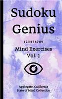 Sudoku Genius Mind Exercises Volume 1: Applegate, California State of Mind Collection