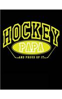 Hockey Papa And Proud Of It: Lined Hockey Journal For Papas V13