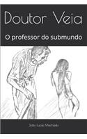 Doutor Veia: O professor do submundo
