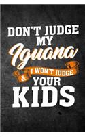 Don't Judge My Iguana & I Won't Judge Your Kids