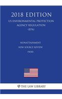 Nonattainment New Source Review (NSR) (US Environmental Protection Agency Regulation) (EPA) (2018 Edition)