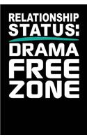 Relationship Status: Drama Free Zone: Black, White & Green Design, Blank College Ruled Line Paper Journal Notebook for Ladies and Guys. (Valentines and Sweetest Day 6 x 