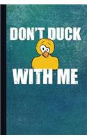 Don't Duck with Me