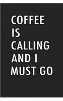 Coffee Is Calling and I Must Go