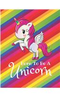 Unicorn Notebook Born to Be a Unicorn
