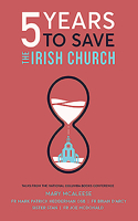 5 Years to Save the Irish Church