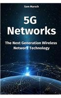 5g Networks: The Next Generation Wireless Network Technology