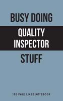 Busy Doing Quality Inspector Stuff