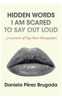 Hidden Words I Am Scared to Say out Loud