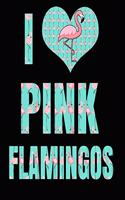 I Love Pink Flamingos: Pink Flamingo Journal 100 Pages 8x10 Aqua and Pink