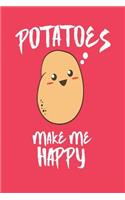 Potatoes Make Me Happy: Cool Potatoes Journals for Potato Lovers