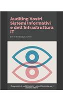Auditing Vostri Sistemi Informativi e dell'Infrastruttura IT: Programmi di Audit Pratici / Liste di Controllo per i Revisori Interni