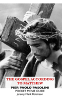 The Gospel According to Matthew: Pier Paolo Pasolini: Pocket Movie Guide