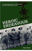 Heroic Endeavour: The Remarkable Story of One Pathfinder Force Attack, a Victoria Cross and 206 Brave Men