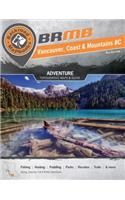 Backroad Mapbook: Vancouver, Coast & Mountains BC, Third Edition: Outdoor Recreation Guide