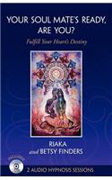 Your Soul Mate's Ready, Are You?: Fulfill Your Heart's Destiny(English)