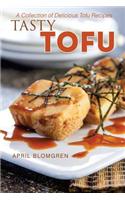 Tasty Tofu: A Collection of Delicious Tofu Recipes